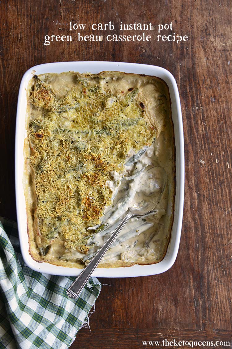Low Carb Instant Pot Green Bean Cassesrole Recipe with Description